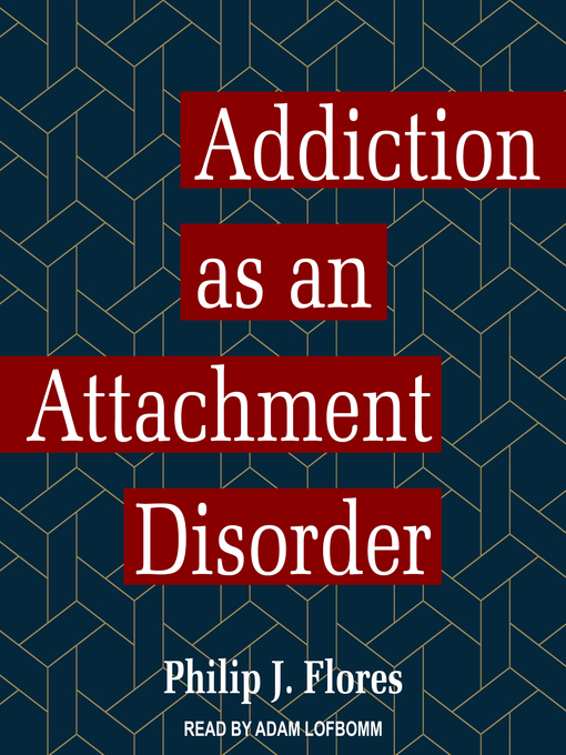 Title details for Addiction as an Attachment Disorder by Philip J. Flores - Available